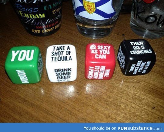 I need this dice drinking game