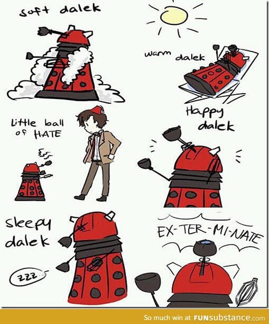 Soft dalek, happy dalek