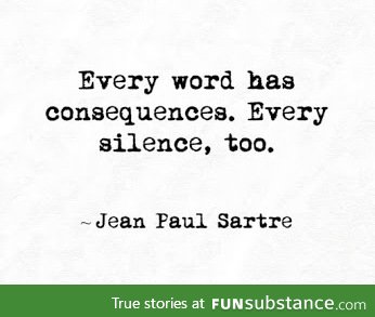 Every silence has consequences too....