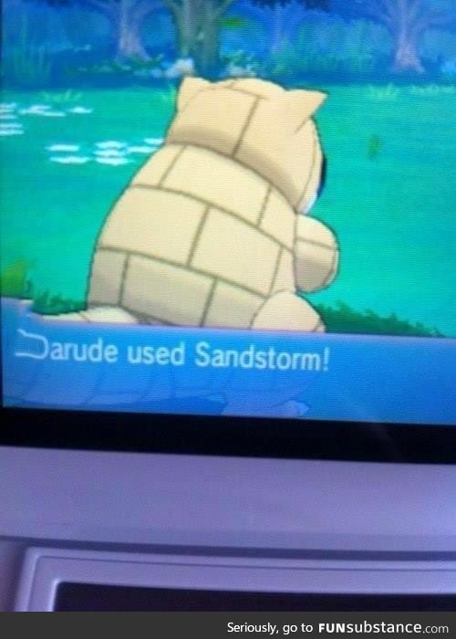 Needless to say, sandstorm is my favorite move