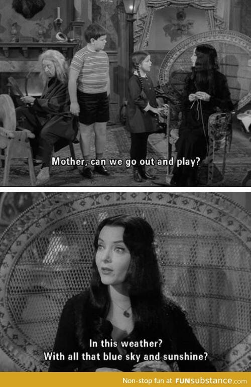 Morticia was one of us