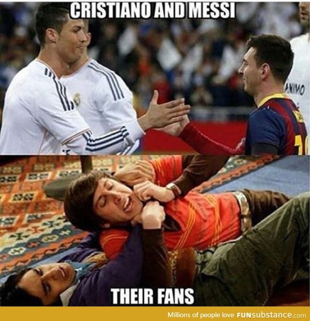 CR7 & Messi... Then there's their fans