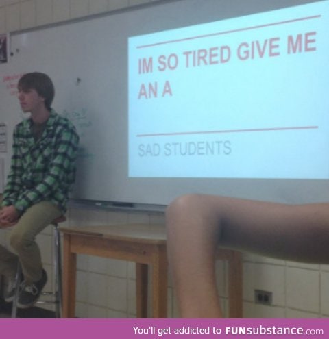 That moment when you're done with school so you write a powerpoint