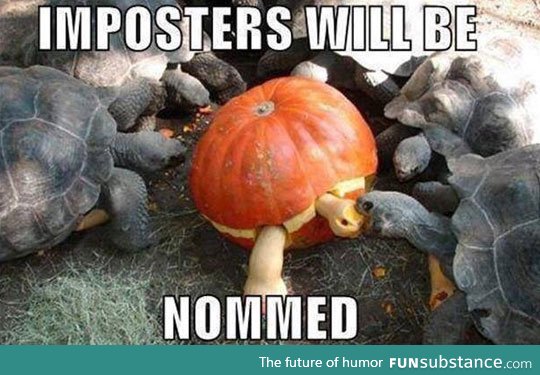Imposters are not welcome