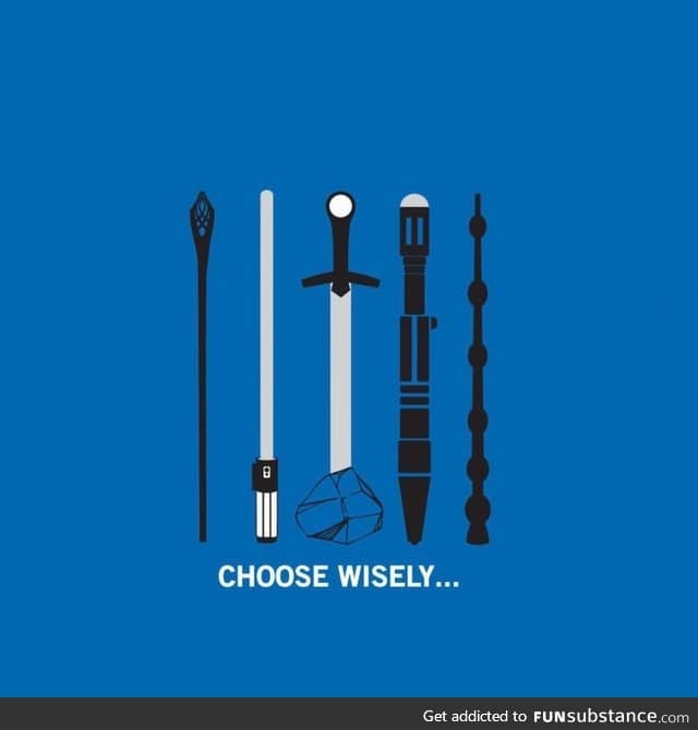 Choose wisely my friends