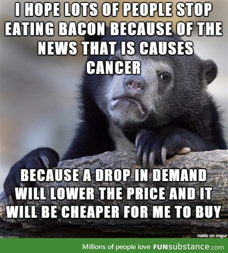 I want cheaper bacon