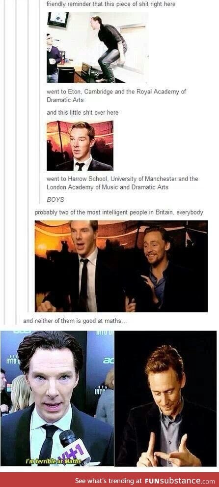 Could it be possible that I'm better than Tom Hiddleston at something? No...