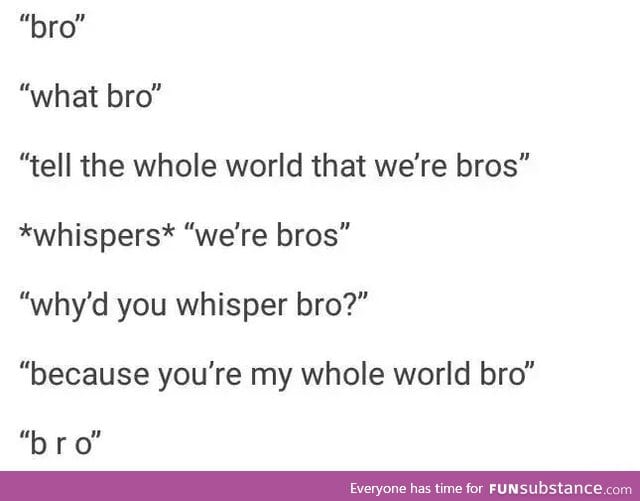 bro