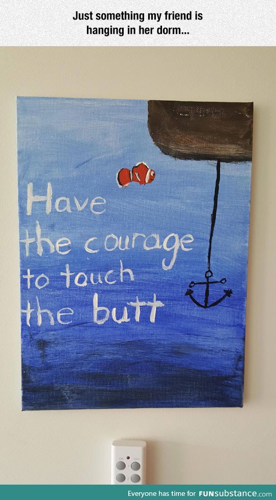 Have the courage