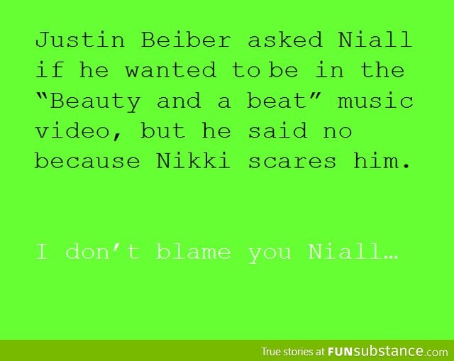 I don't blame you Niall