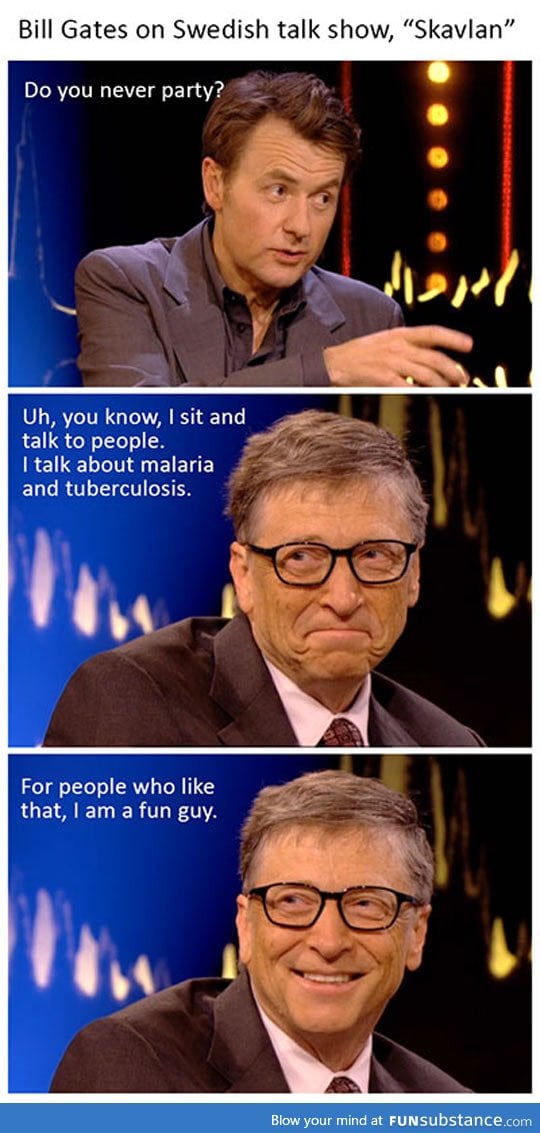 Bill gates sure knows how to party