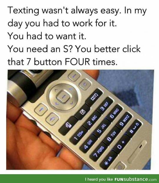 Textingwas easy back then