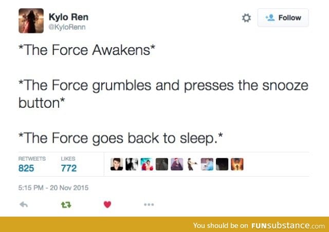 The Force is sleepy.