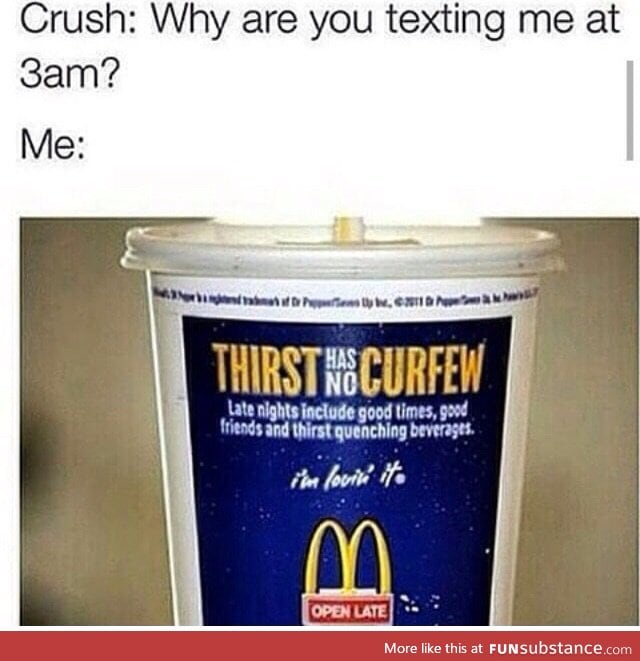 Thirst has no curfew