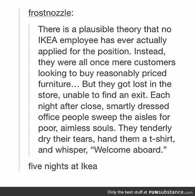 I went to IKEA with my friend two months ago and haven't seen her since