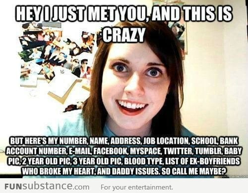 Overly attached girlfriend on call me maybe