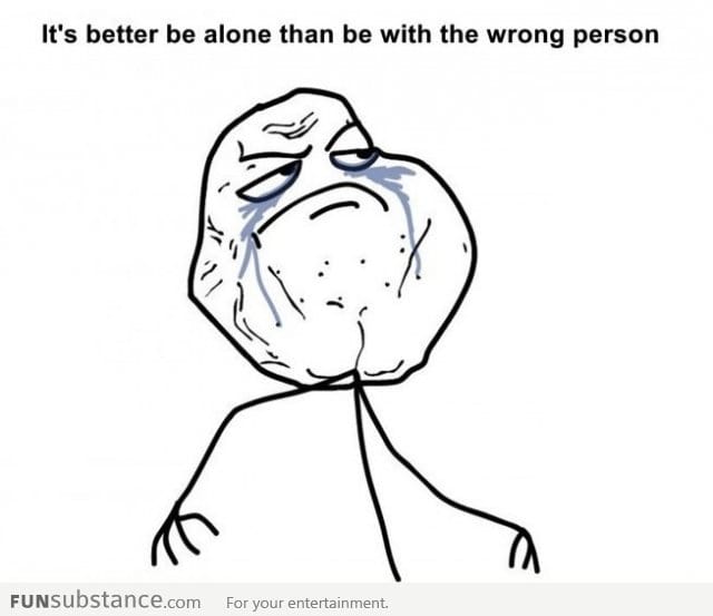 It's better be alone