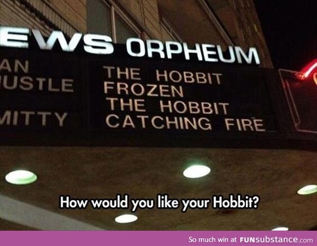 How would you like your Hobbit