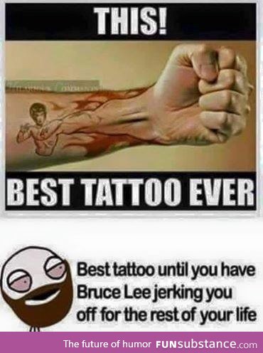 Best tattoo ever .. Or not