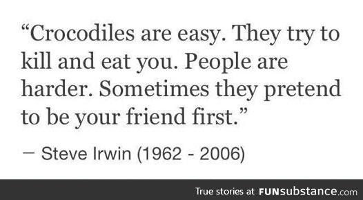 Steve Irwin Knew The Truth
