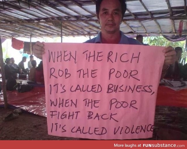 When the rich rob the poor it's called business