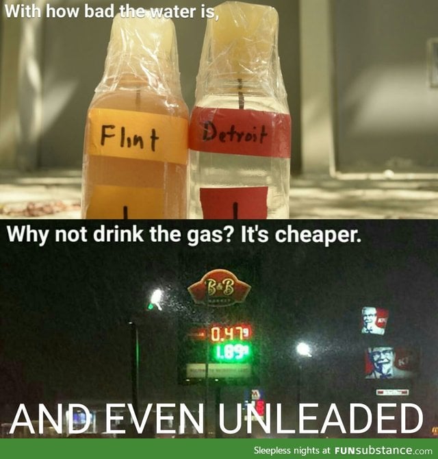 Just drink gas