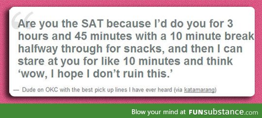 Are you the SAT?