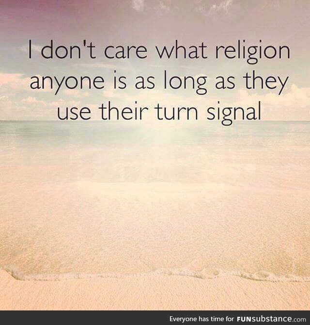 I don't care what religion anyone is