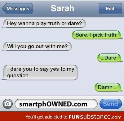 Truth or dare?
