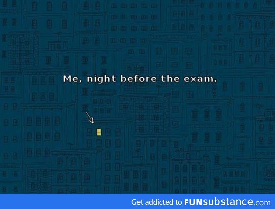 Night before the exam