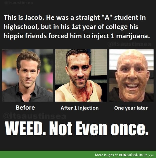 Weed: Not even once
