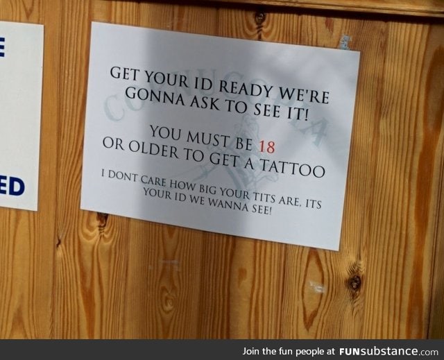 My local tattoo studio has a sign at the reception counter