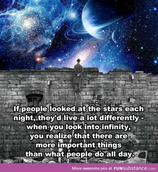 If people looked at the stars more often
