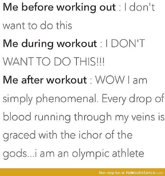 The feelings before and after working out