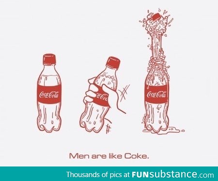 Men are like coke