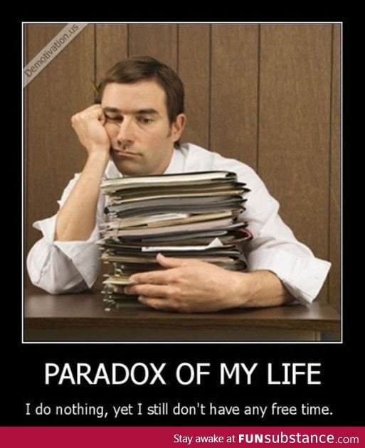 Paradox of my life