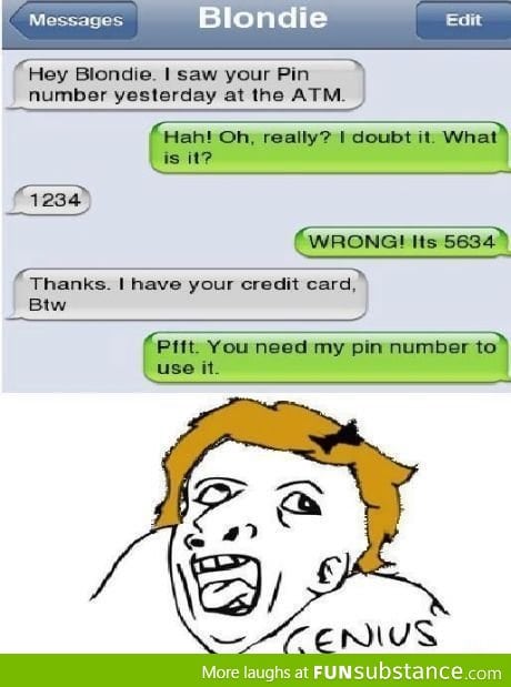 How to get a dumb person's pin number