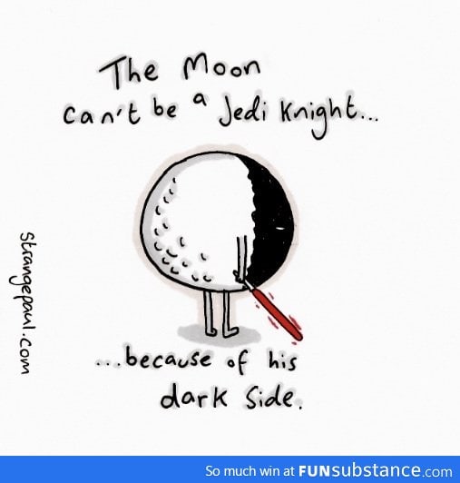 Why the Moon can't be a Jedi Knight