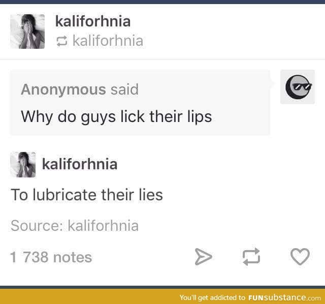 "Why do guys lick their lips?"