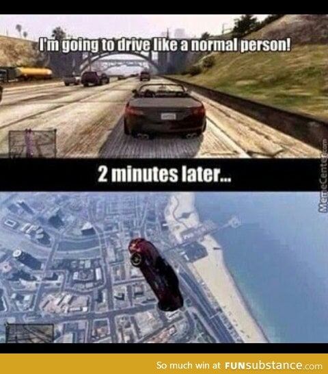 Driving in GTA always turns out this way. Always.