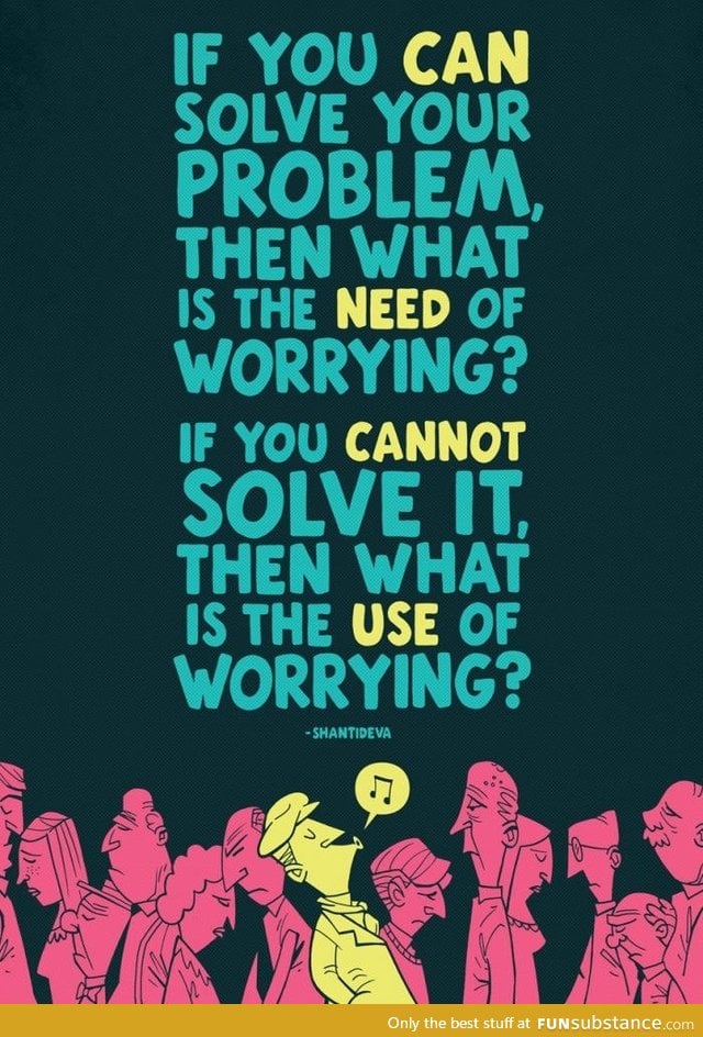 Don't worry so much :)