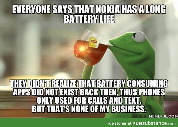 So what if Nokia had a long battery life