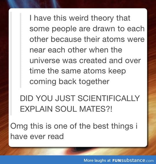 Soulmates explained scientifically