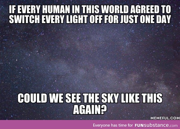 If humans turned every light off for just one day