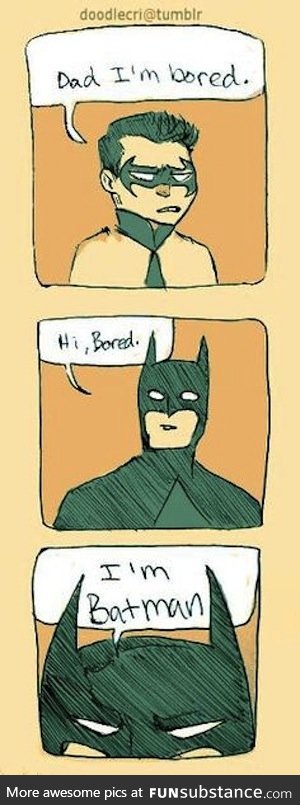 Bat jokes + Dad jokes = Bad jokes