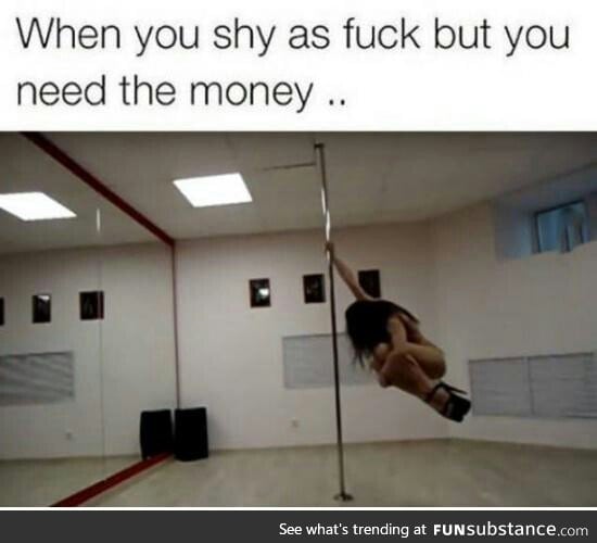 Shy girls need money too