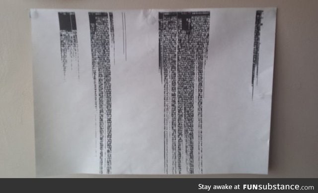When your printer f**ked up and printed matrix