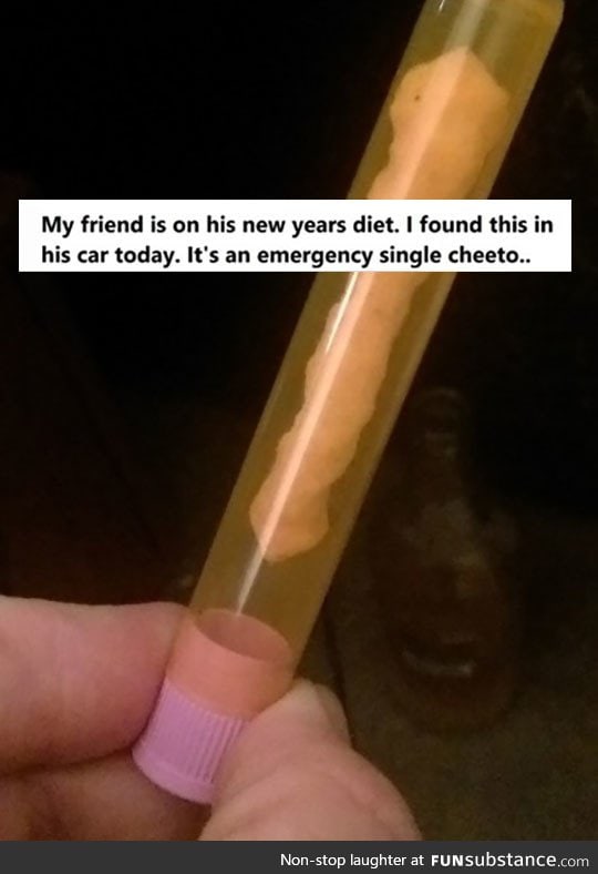 Keep one cheeto for emergencies