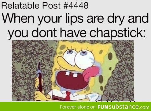 No chapstick