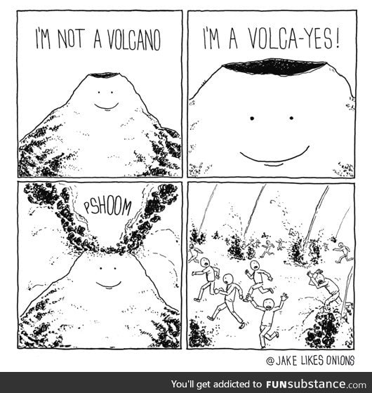 I'm not a volcano